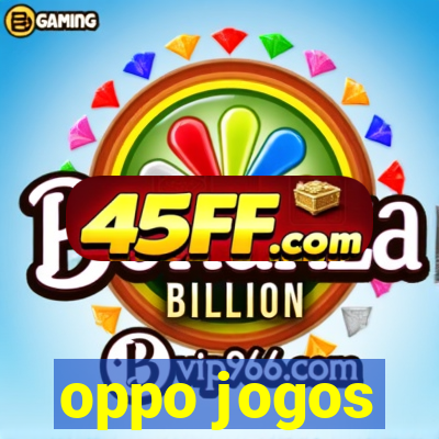 oppo jogos